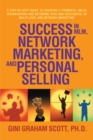 Image for Success in Mlm, Network Marketing, and Personal Selling: A Step-By-Step Guide to Creating a Powerful Sales Organization and Becoming Rich and Successful in Multi-Level and Network Marketing