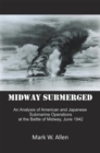 Image for Midway Submerged: An Analysis of American and Japanese Submarine Operations at the Battle of Midway, June 1942