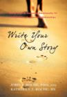 Image for Write Your Own Story : Thirty Keys to Becoming Emotionally Fit and Building Successful Relationships