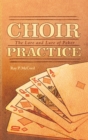 Image for Choir Practice: The Lore and Lure of Poker