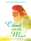 Image for Climb into My Mind: A Book of Poems, Essays, and Short Stories