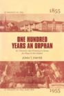 Image for One Hundred Years an Orphan : St. Vincent&#39;s, San Francisco&#39;s Home for Boys in San Rafael, 1855-1955