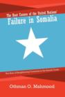 Image for The Root Causes of the United Nations&#39; Failure in Somalia : The Role of Neighboring Countries in the Somali Crisis
