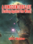 Image for Conscientious Life (Sailing Against the Wind)