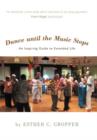 Image for Dance Until the Music Stops : An Inspiring Guide to Extended Life
