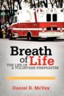 Image for Breath of Life : The Life of a Volunteer Firefighter