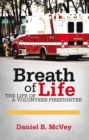 Image for Breath of Life: The Life of a Volunteer Firefighter