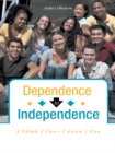 Image for Dependence to Independence: I Think I Can-I Know I Can