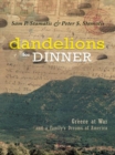 Image for Dandelions for Dinner: Greece at War and a Family&#39;S Dreams of America