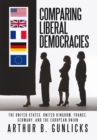 Image for Comparing Liberal Democracies: The United States, United Kingdom, France, Germany, and the European Union