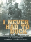 Image for I Never Had to Duck: Adventures in the Peacetime Marine Corps