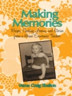 Image for Making Memories: Recipes, Cooking Lessons, and Stories from a Home Economics Teacher