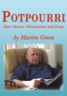 Image for Potpourri: Short Stories, Observations and Essays by Martin Green