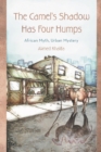 Image for Camel&#39;s Shadow Has Four Humps: African Myth, Urban Mystery