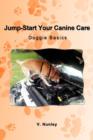 Image for Jump-Start Your Canine Care : Doggie Basics