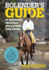 Image for Bolender&#39;s Guide to Mastering Mountain and Extreme Trail Riding