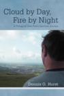 Image for Cloud by Day, Fire by Night : A Trilogy of One Man&#39;s Spiritual Journey