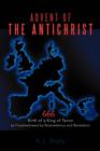 Image for Advent of the Antichrist : Birth of a King of Terror as Foreshadowed by Nostradamus and Revelation