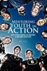 Image for Mentoring Youth in Action : Seven Lessons to Increase the Significance of Christianity in Our Youth