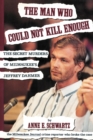 Image for The Man Who Could Not Kill Enough : The Secret Murders of Milwaukee&#39;s Jeffrey Dahmer