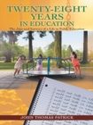Image for Twenty-Eight Years in Education: The Joys and Sorrows of a Life in Public Education