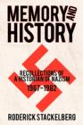 Image for Memory and History : Recollections of a Historian of Nazism, 1967-1982