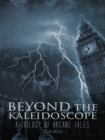 Image for Beyond the Kaleidoscope: A Trilogy of Arcane Tales