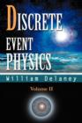 Image for Discrete Event Physics : Volume II