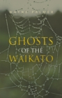 Image for Ghosts of the Waikato