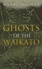 Image for Ghosts of the Waikato