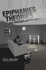 Image for Epiphanies, Theories, and Downright Good Thoughts...Made While Playing Video Games