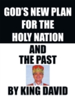 Image for God&#39;s New Plan for the Holy Nation and the Past