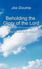 Image for Beholding the Glory of the Lord : Being Changed by His Beauty
