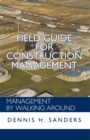 Image for Field Guide for Construction Management: Management by Walking Around