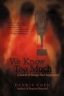 Image for We Know Too Much : A Novel of Things That Happened
