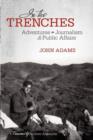 Image for In the Trenches : Adventures in Journalism and Public Affairs