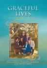 Image for Graceful Lives: Family Origins, Life Story, and Descendents of William and Grace Lassey