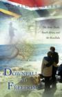 Image for Downfall and Freedom : A Novel about the Arms Trade, South Africa, and the Kwazulu