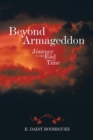 Image for Beyond Armageddon: A Journey to the End of Time
