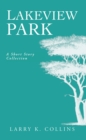 Image for Lakeview Park: A Short Story Collection