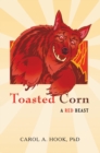 Image for Toasted Corn: A Red Beast