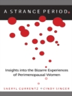 Image for Strange Period: Insights into the Bizarre Experiences of Perimenopausal Women