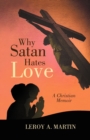 Image for Why Satan Hates Love