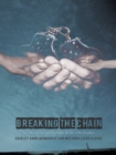 Image for Breaking the Chain: Life and Times of a Convict Through the Eyes of His Daughters