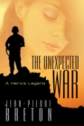 Image for Unexpected War: A Hero&#39;S Legend