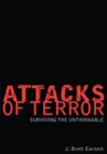 Image for Attacks of Terror: Surviving the Unthinkable