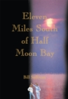 Image for Eleven Miles South of Half Moon Bay