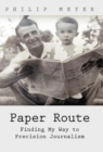 Image for Paper Route : Finding My Way to Precision Journalism