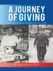 Image for Journey of Giving: The Life of Jack Edward Fruth, R.Ph