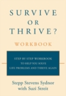 Image for Survive or Thrive? Workbook: Step by Step Workbook to Help You Solve Life Problems and Thrive Again